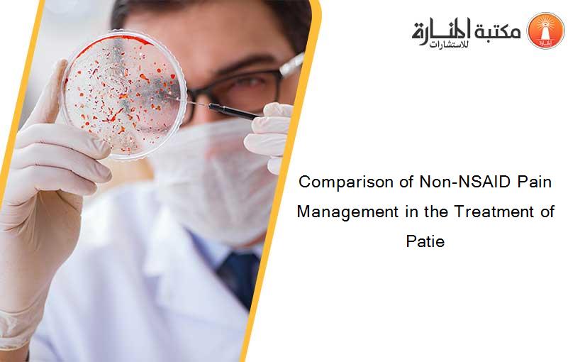 Comparison of Non-NSAID Pain Management in the Treatment of Patie