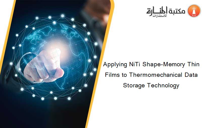 Applying NiTi Shape-Memory Thin Films to Thermomechanical Data Storage Technology