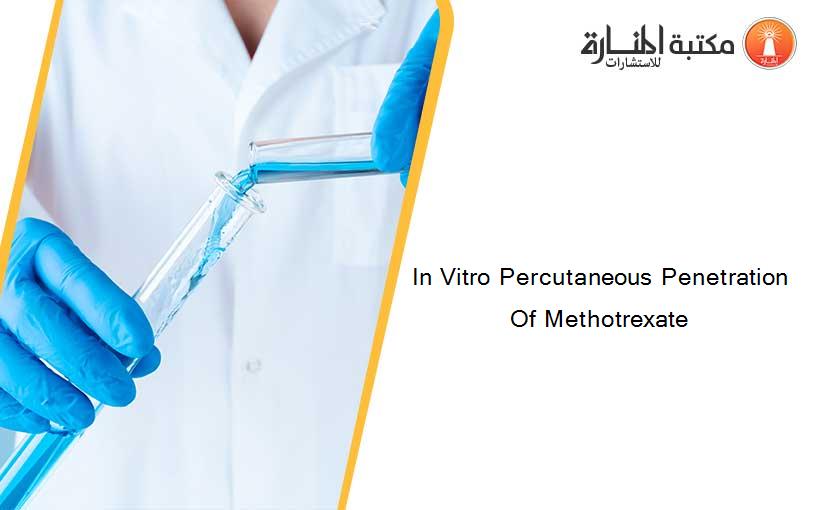 In Vitro Percutaneous Penetration Of Methotrexate