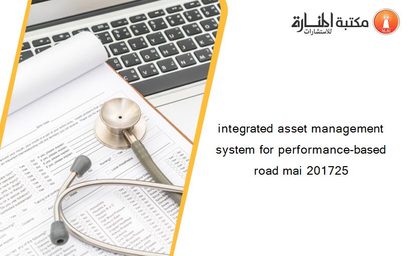 integrated asset management system for performance-based road mai 201725