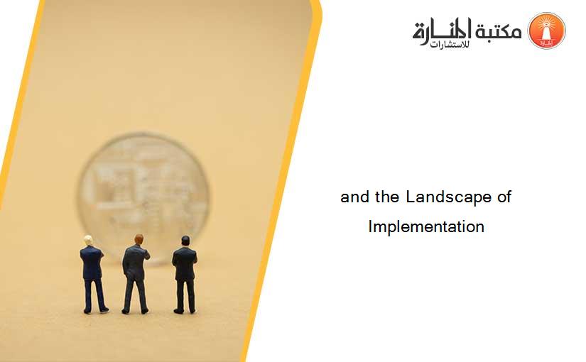 and the Landscape of Implementation
