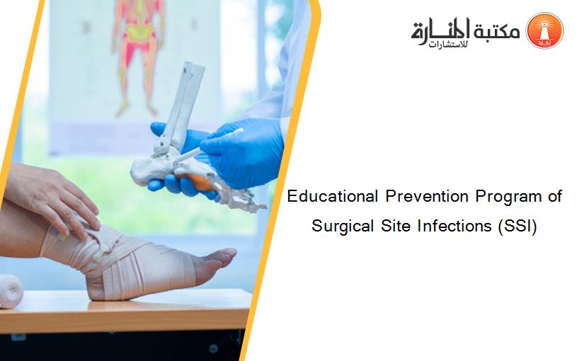 Educational Prevention Program of Surgical Site Infections (SSI)