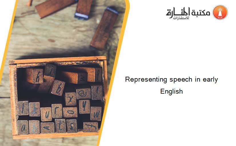 Representing speech in early English