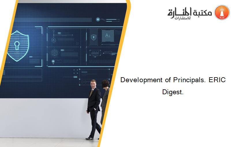 Development of Principals. ERIC Digest.