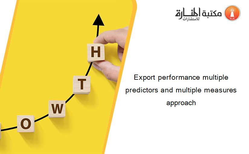 Export performance multiple predictors and multiple measures approach