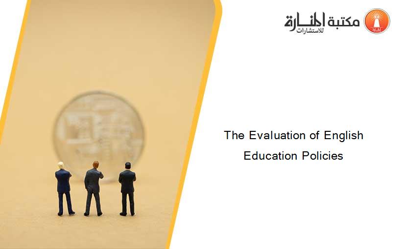 The Evaluation of English Education Policies