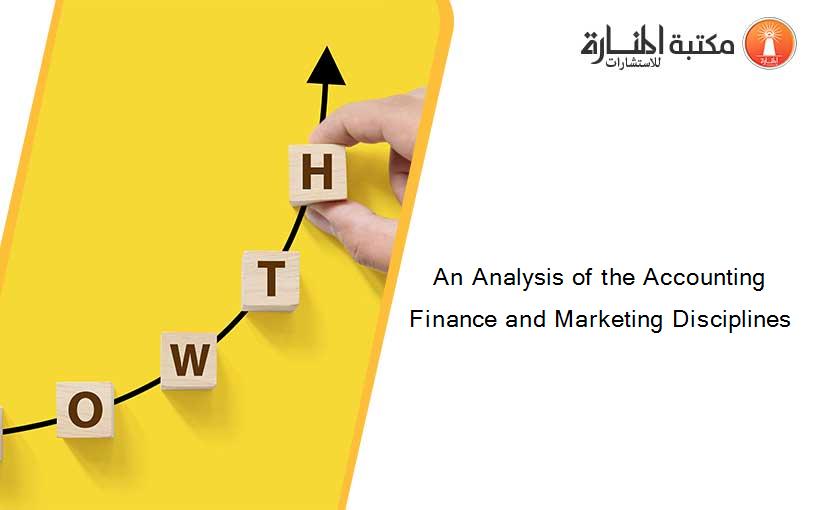 An Analysis of the Accounting Finance and Marketing Disciplines