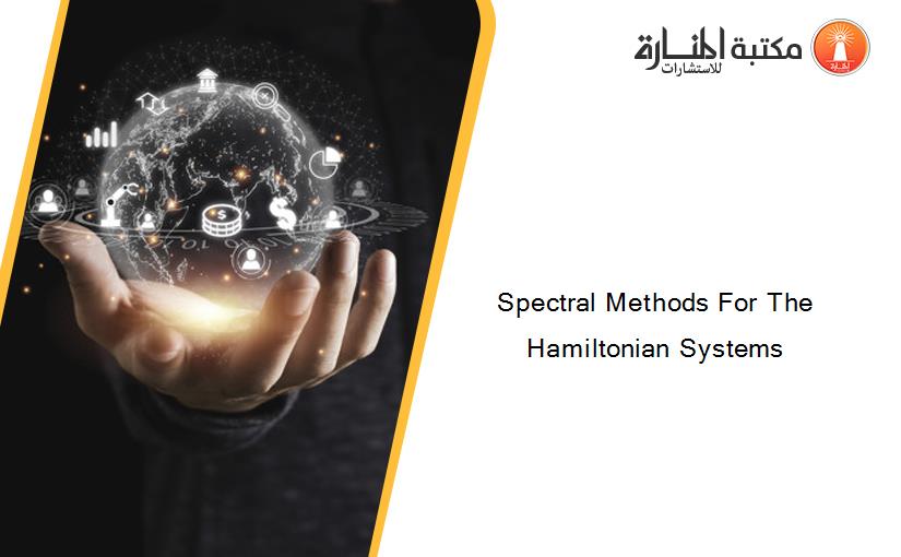 Spectral Methods For The Hamiltonian Systems