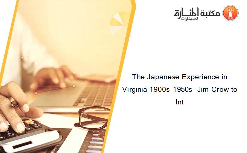 The Japanese Experience in Virginia 1900s-1950s- Jim Crow to Int