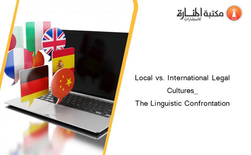 Local vs. International Legal Cultures_                                                                                       The Linguistic Confrontation