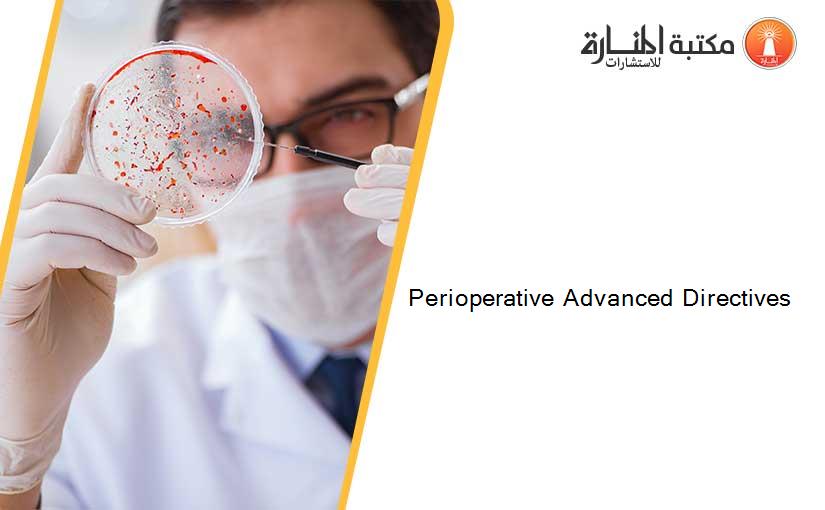 Perioperative Advanced Directives