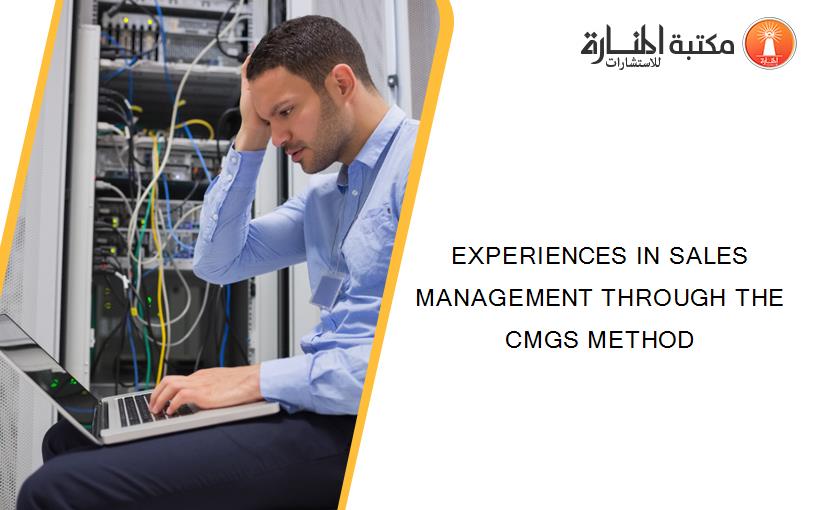 EXPERIENCES IN SALES MANAGEMENT THROUGH THE CMGS METHOD