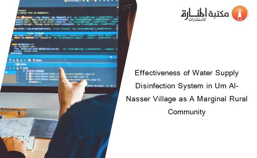 Effectiveness of Water Supply Disinfection System in Um Al- Nasser Village as A Marginal Rural Community