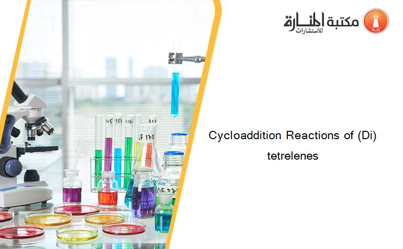 Cycloaddition Reactions of (Di)tetrelenes