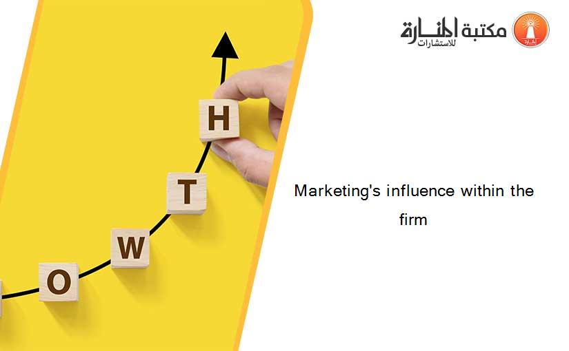 Marketing's influence within the firm