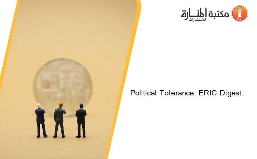 Political Tolerance. ERIC Digest.