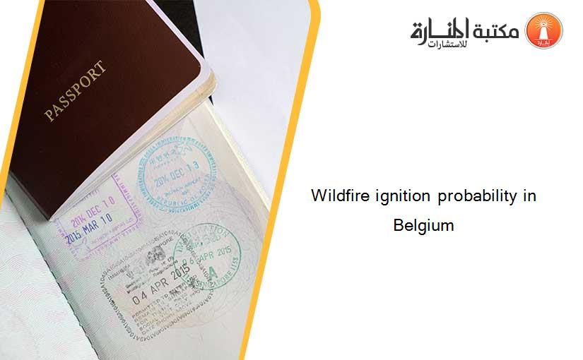 Wildfire ignition probability in Belgium