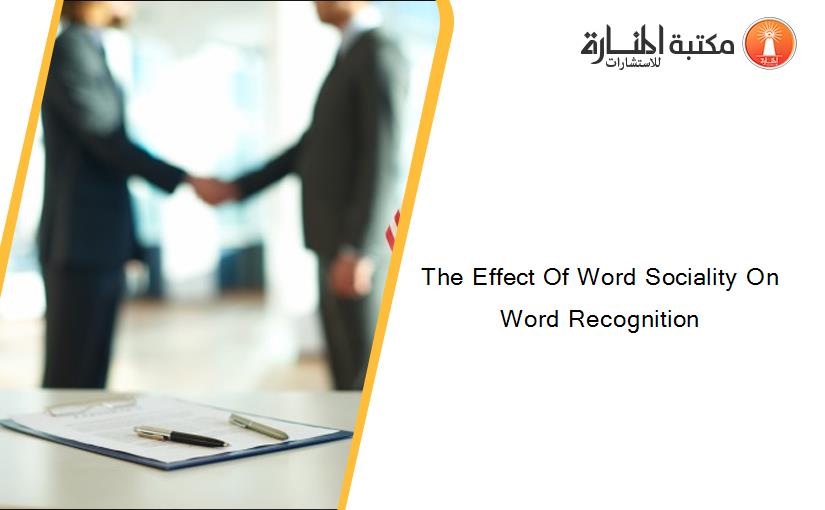 The Effect Of Word Sociality On Word Recognition