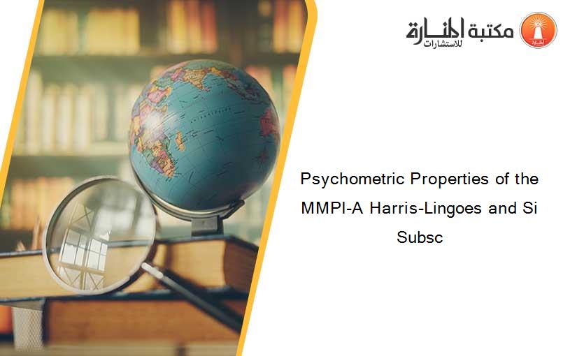 Psychometric Properties of the MMPI-A Harris-Lingoes and Si Subsc