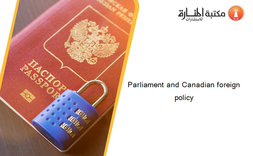 Parliament and Canadian foreign policy