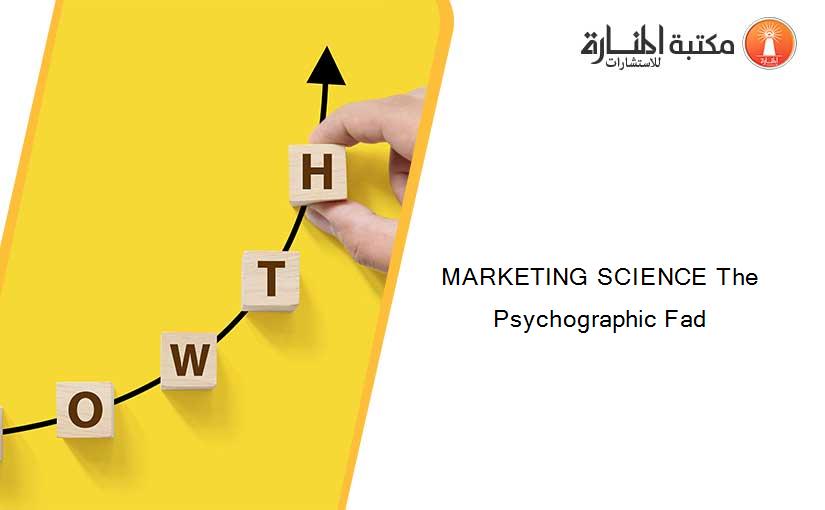 MARKETING SCIENCE The Psychographic Fad