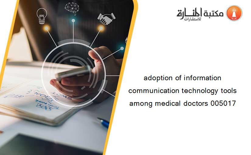 adoption of information communication technology tools among medical doctors 005017