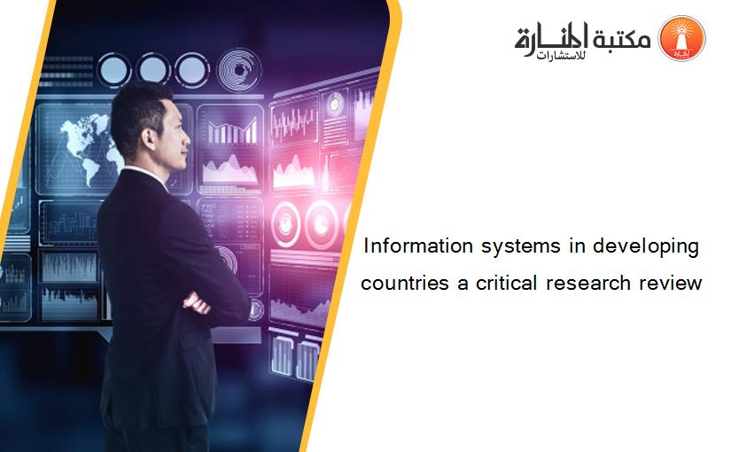 Information systems in developing countries a critical research review