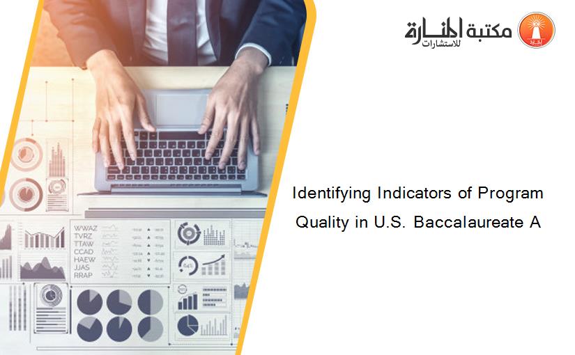Identifying Indicators of Program Quality in U.S. Baccalaureate A