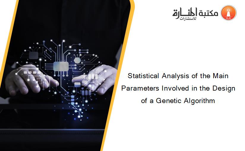 Statistical Analysis of the Main Parameters Involved in the Design of a Genetic Algorithm