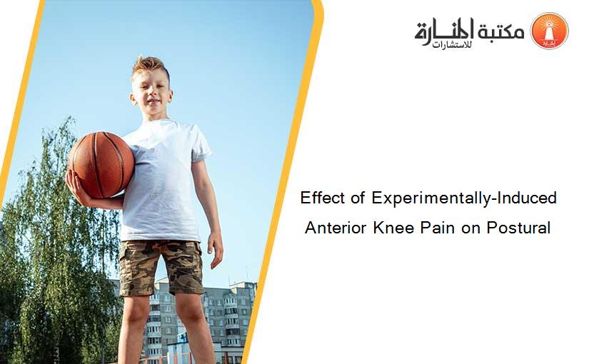 Effect of Experimentally-Induced Anterior Knee Pain on Postural