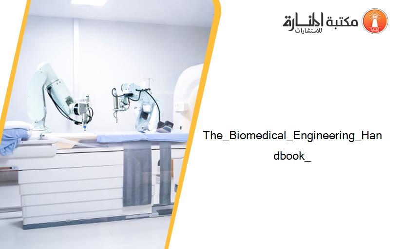 The_Biomedical_Engineering_Handbook_