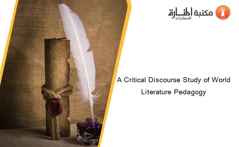 A Critical Discourse Study of World Literature Pedagogy
