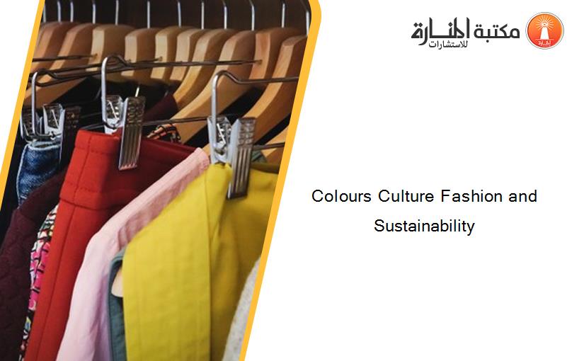 Colours Culture Fashion and Sustainability