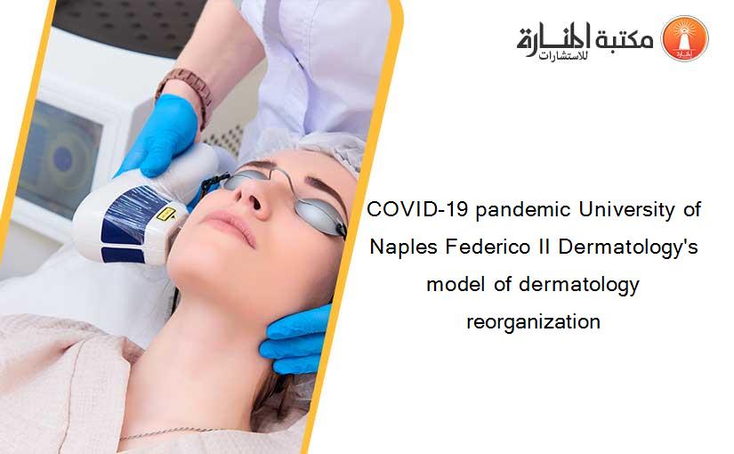 COVID‐19 pandemic University of Naples Federico II Dermatology's model of dermatology reorganization