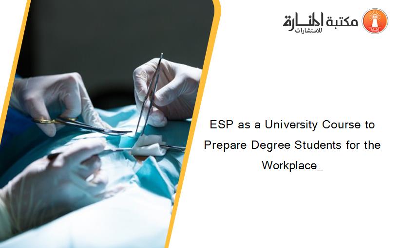 ESP as a University Course to Prepare Degree Students for the Workplace_