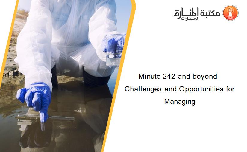 Minute 242 and beyond_ Challenges and Opportunities for Managing