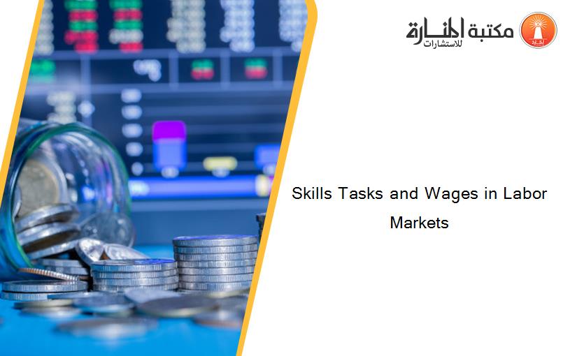 Skills Tasks and Wages in Labor Markets