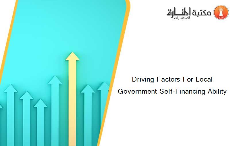 Driving Factors For Local Government Self-Financing Ability