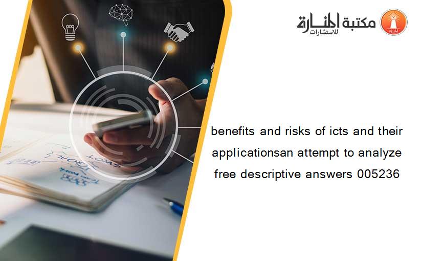 benefits and risks of icts and their applicationsan attempt to analyze free descriptive answers 005236