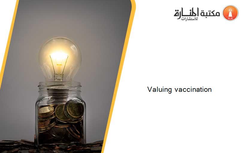 Valuing vaccination