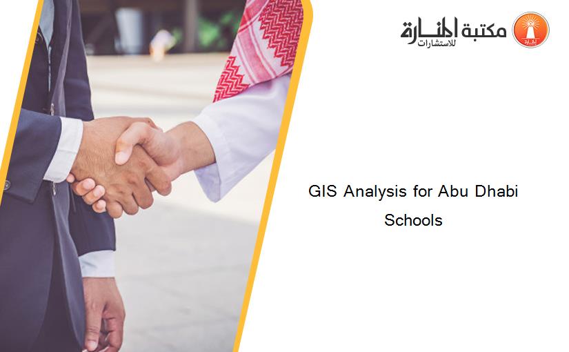 GIS Analysis for Abu Dhabi Schools