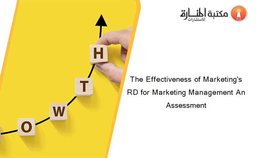 The Effectiveness of Marketing's RD for Marketing Management An Assessment