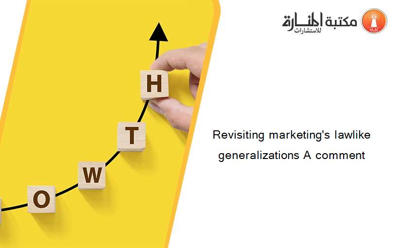 Revisiting marketing's lawlike generalizations A comment