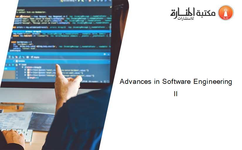 Advances in Software Engineering II