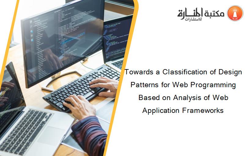 Towards a Classification of Design Patterns for Web Programming Based on Analysis of Web Application Frameworks