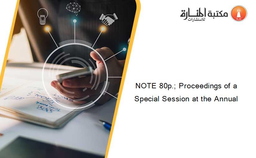 NOTE 80p.; Proceedings of a Special Session at the Annual