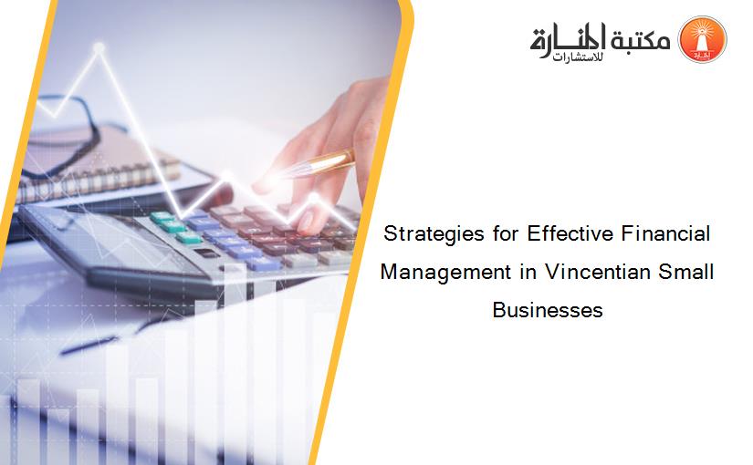 Strategies for Effective Financial Management in Vincentian Small Businesses