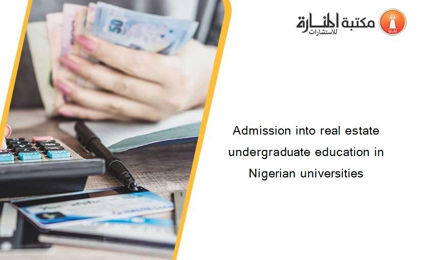Admission into real estate undergraduate education in Nigerian universities