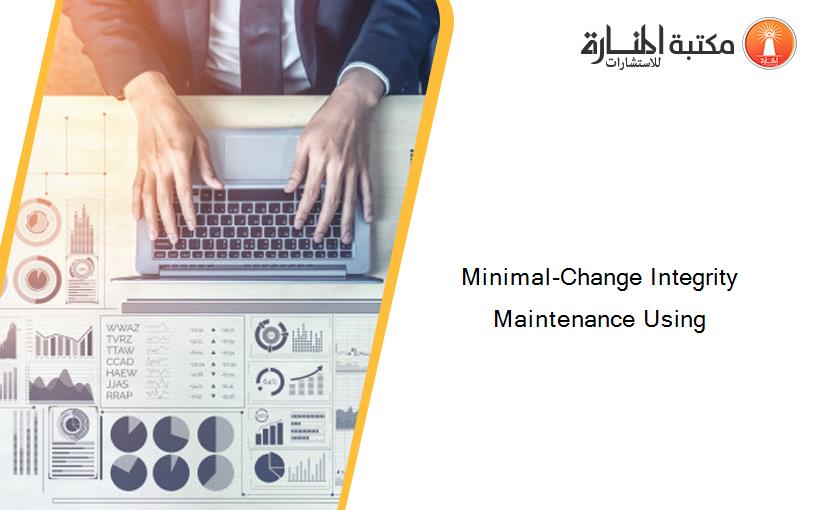 Minimal-Change Integrity Maintenance Using