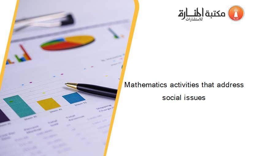 Mathematics activities that address social issues
